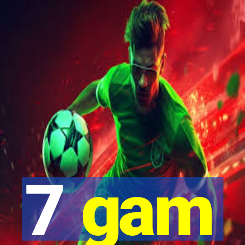 7 gam